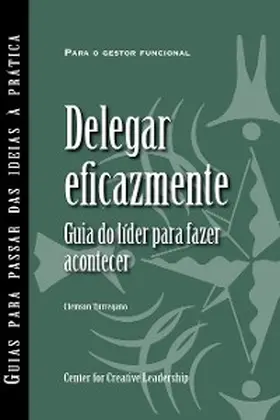 Turregano |  Delegating Effectively: A Leader's Guide to Getting Things Done (Portuguese for Europe) | eBook | Sack Fachmedien