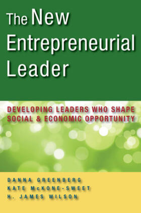 Greenberg / McKone-Sweet / Wilson | The New Entrepreneurial Leader: Developing Leaders Who Shape Social and Economic Opportunity | Buch | 978-1-60509-344-4 | sack.de