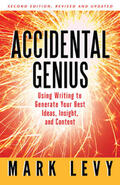 Levy |  Accidental Genius: Revolutionize Your Thinking Through Private Writing | Buch |  Sack Fachmedien