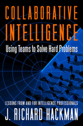 Hackman |  Collaborative Intelligence: Using Teams to Solve Hard Problems | Buch |  Sack Fachmedien