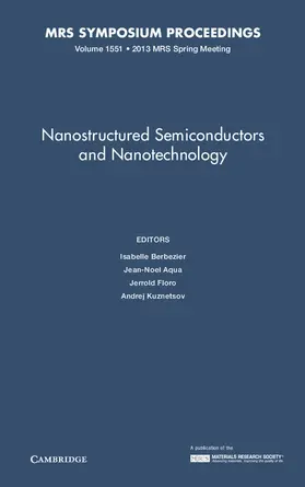 Berbezier / Aqua / Floro |  Nanostructured Semiconductors and Nanotechnology: Volume 1551 | Buch |  Sack Fachmedien