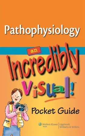 Pathophysiology: An Incredibly Visual! Pocket Guide | Buch | 978-1-60547-236-2 | sack.de