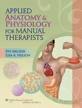 Archer / Nelson | Applied Anatomy & Physiology for Manual Therapists | Buch | 978-1-60547-655-1 | www.sack.de
