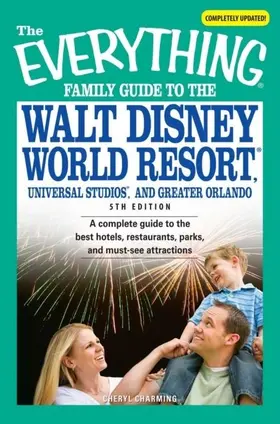 Charming |  The Everything Family Guide to the Walt Disney World Resort, Universal Studios, and Greater Orlando | eBook | Sack Fachmedien