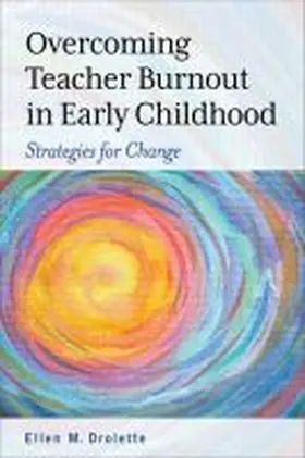 Drolette |  Overcoming Teacher Burnout in Early Childhood | Buch |  Sack Fachmedien