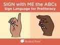 Press |  Sign with Me the ABCs: Sign Language for Preliteracy | Loseblattwerk |  Sack Fachmedien
