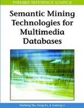 Tao / Xu / Li |  Semantic Mining Technologies for Multimedia Databases | Buch |  Sack Fachmedien
