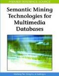 Li / Tao / Xu |  Semantic Mining Technologies for Multimedia Databases | Buch |  Sack Fachmedien