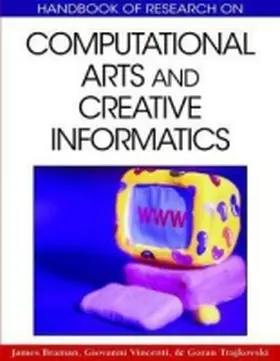 Braman / Vincenti / Trajkovski |  Handbook of Research on Computational Arts and Creative Informatics | Buch |  Sack Fachmedien