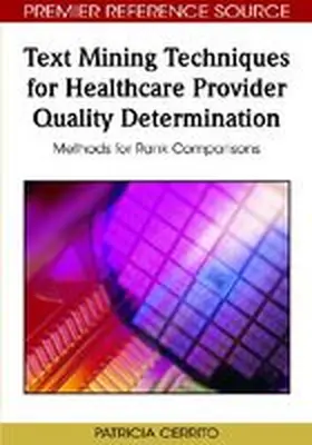 Cerrito |  Text Mining Techniques for Healthcare Provider Quality Determination | Buch |  Sack Fachmedien
