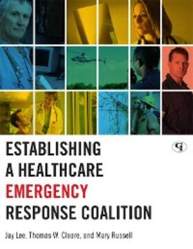 Lee / Cleare / Russell |  Establishing a Healthcare Emergency Response Coalition | eBook | Sack Fachmedien