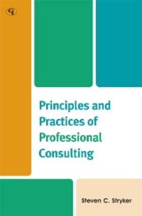 Stryker |  Principles and Practices of Professional Consulting | eBook | Sack Fachmedien