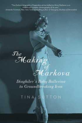 Sutton |  The Making of Markova: Diaghilev's Baby Ballerina to Groundbreaking Icon | Buch |  Sack Fachmedien