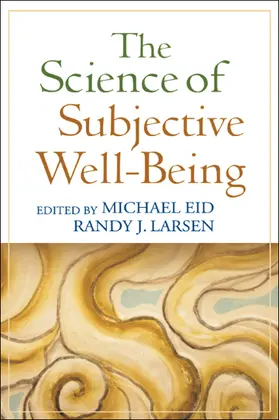 Eid / Larsen |  The Science of Subjective Well-Being | Buch |  Sack Fachmedien