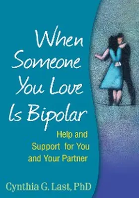 Last |  When Someone You Love Is Bipolar | eBook | Sack Fachmedien