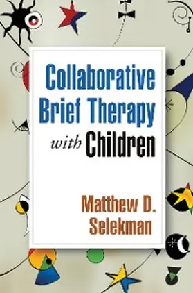 Selekman |  Collaborative Brief Therapy with Children | eBook | Sack Fachmedien