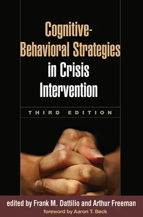 Dattilio / Freeman |  Cognitive-Behavioral Strategies in Crisis Intervention, Third Edition | Buch |  Sack Fachmedien