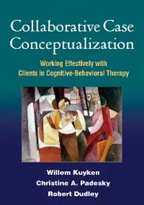 Kuyken / Padesky / Dudley |  Collaborative Case Conceptualization | eBook | Sack Fachmedien