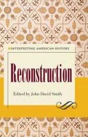 Interpreting American History: Reconstruction | Buch | 978-1-60635-292-2 | www.sack.de