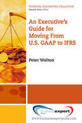 Walton |  An Executive's Guide for Moving from US GAAP to IFRS | Buch |  Sack Fachmedien