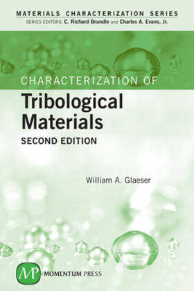 Glaeser | Characterization of Tribological Materials, Second Edition | Buch | 978-1-60650-257-0 | sack.de