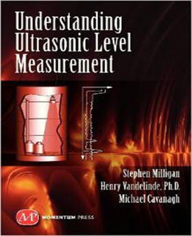 Milligan / Vandelinde / Cavanagh | Understanding Ultrasonic Level Measurement | Buch | 978-1-60650-439-0 | sack.de