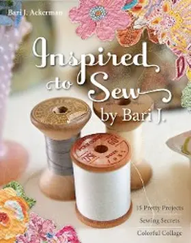 Ackerman |  Inspired to Sew by Bari J. | eBook | Sack Fachmedien