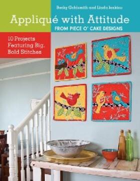 Goldsmith / Jenkins |  Appliqué with Attitude from Piece O'Cake Designs | eBook | Sack Fachmedien