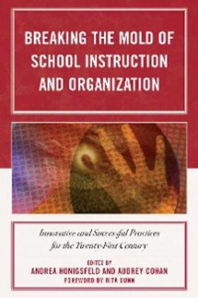 Honigsfeld / Cohan |  Breaking the Mold of School Instruction and Organization | eBook | Sack Fachmedien