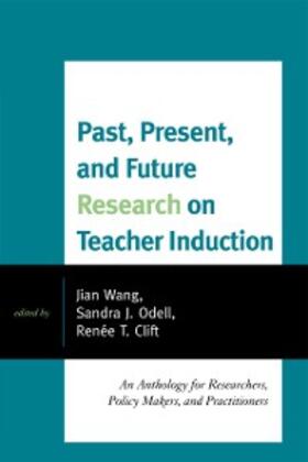Wang / Odell / Clift |  Past, Present, and Future Research on Teacher Induction | eBook | Sack Fachmedien