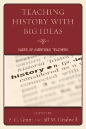 Grant / Gradwell |  Teaching History with Big Ideas | eBook | Sack Fachmedien