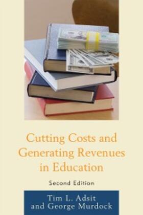 Adsit / Murdock |  Cutting Costs and Generating Revenues in Education | eBook | Sack Fachmedien