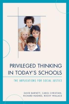 Barnett / Christian / Hughes |  Privileged Thinking in Today's Schools | eBook | Sack Fachmedien