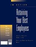 Phillips |  Retaining Your Best Employees (In Action Case Study Series) | eBook | Sack Fachmedien