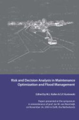 Kallen / Kuniewski | Risk and Decision Analysis in Maintenance Optimization and Flood Management | Buch | 978-1-60750-068-1 | sack.de