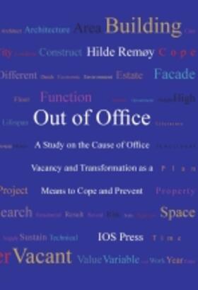 Remøy | Out of Office: A Study on the Cause of Office Vacancy and Transformation as a Means to Cope and Prevent | Buch | 978-1-60750-520-4 | sack.de