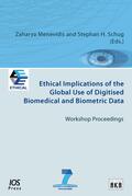 Menevidis / Schug |  Ethical Implications of the Global Use of Digitised Biomedical and Biometric Data | Buch |  Sack Fachmedien
