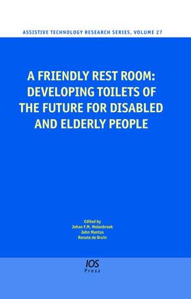 Molenbroek / Mantas / De Bruin | A Friendly Rest Room: Developing Toilets of the Future for Disabled and Elderly People | Buch | 978-1-60750-751-2 | sack.de