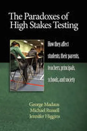 Madaus / Russell / Higgins |  The Paradoxes of High Stakes Testing | Buch |  Sack Fachmedien