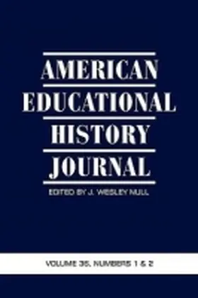 American Educational History Journal VOLUME 36, NUMBER 1 & 2 2009 (PB) | Buch | 978-1-60752-225-6 | www.sack.de
