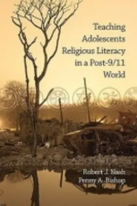 Nash / Bishop |  Teaching Adolescents Religious Literacy in a Post-9/11 World (PB) | Buch |  Sack Fachmedien