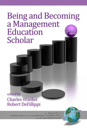 Wankel / DeFillippi / Ph.D. |  Being and Becoming a Management Education Scholar | eBook | Sack Fachmedien
