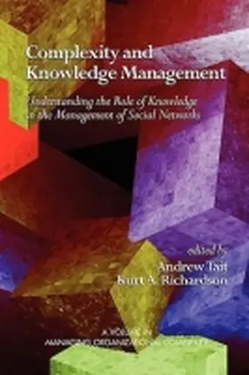 Tait / Richardson |  Complexity and Knowledge Management Understanding the Role of Knowledge in the Management of Social Networks (PB) | Buch |  Sack Fachmedien