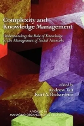 Tait / Richardson |  Complexity and Knowledge Management Understanding the Role of Knowledge in the Management of Social Networks (Hc) | Buch |  Sack Fachmedien