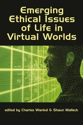 Wankel / Malleck / Ph.D. |  Emerging Ethical Issues of Life in Virtual Worlds | eBook | Sack Fachmedien