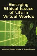 Wankel / Ph.D. |  Emerging Ethical Issues of Life in Virtual Worlds | eBook | Sack Fachmedien