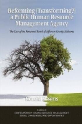 Sims | Reforming (Transforming?) a Public Human Resource Management Agency | Buch | 978-1-60752-436-6 | sack.de