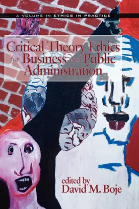 Boje / M. |  Critical Theory Ethics for Business and Public Administration | eBook | Sack Fachmedien
