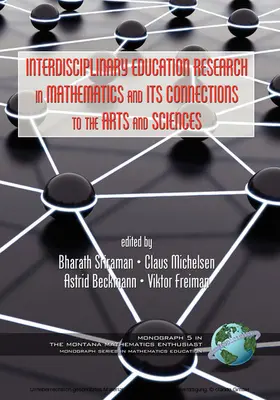 Sriraman / Michelsen |  Interdisciplinary Educational Research In Mathematics and Its Connections to The Arts and Sciences | eBook | Sack Fachmedien