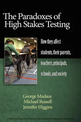 Madaus / Russell / Higgins |  The Paradoxes of High Stakes Testing | eBook | Sack Fachmedien